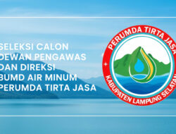 PENGUMUMAN HASIL SELEKSI ADMINISTRASI CALON DEWAN PENGAWAS DAN DIREKSI PERUMDA TIRTA JASA TAHUN 2025