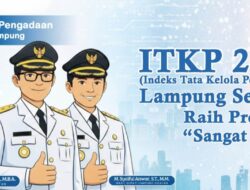 Terbaik se-Lampung, Indeks Tata Kelola Pengadaan Kabupaten Lampung Selatan Raih Predikat “Sangat Baik”