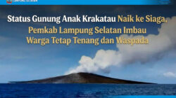 Status Gunung Anak Krakatau Naik ke Siaga, Pemkab Lampung Selatan Imbau Warga Tetap Tenang dan Waspada