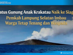 Status Gunung Anak Krakatau Naik ke Siaga, Pemkab Lampung Selatan Imbau Warga Tetap Tenang dan Waspada